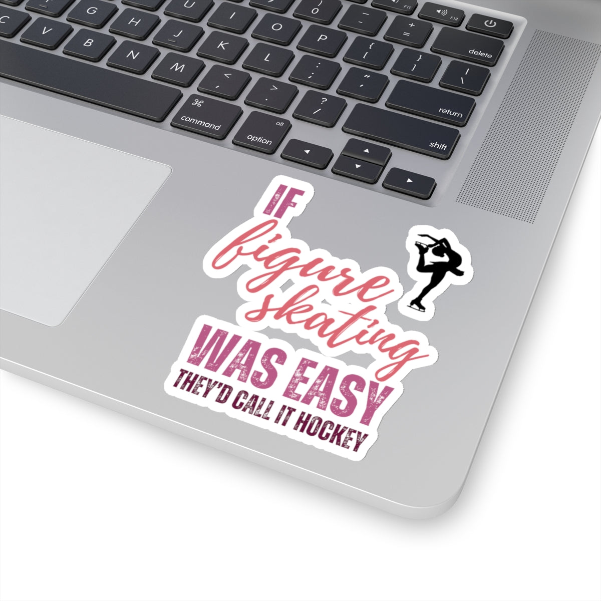 If Figure Skating Was Easy They'd Call it Hockey Figure Skater Sticker